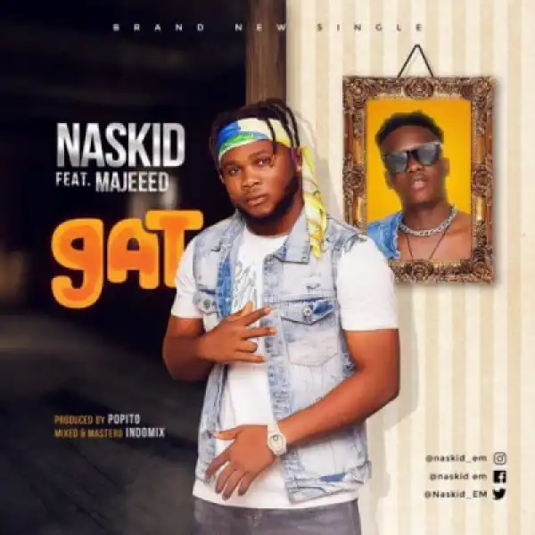 Naskid - GAT ft. Majeeed